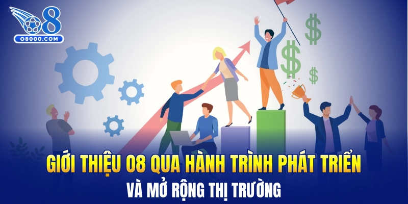 Giới thiệu O8 qua hành trình phát triển và mở rộng thị trường