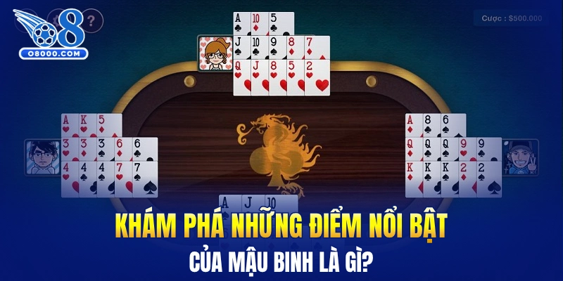 Khám phá những điểm nổi bật của mậu binh là gì?