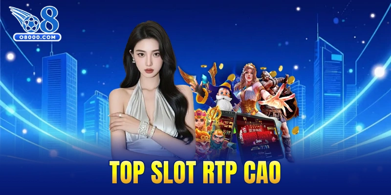 top slot RTP cao